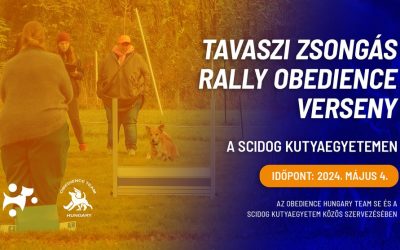TAVASZI ZSONGÁS RALLY OBEDIENCE VERSENY A SCIDOG KUTYAEGYETEMEN